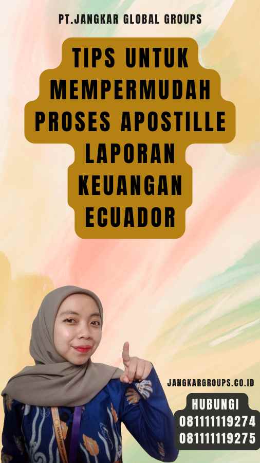 Tips untuk Mempermudah Proses Apostille Laporan keuangan Ecuador