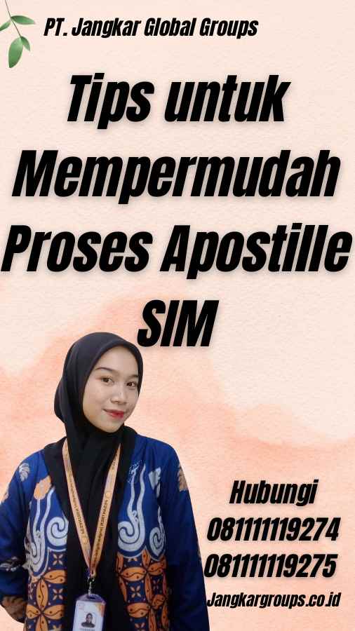 Tips untuk Mempermudah Proses Apostille SIM