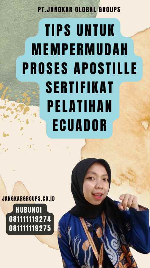 Tips untuk Mempermudah Proses Apostille Sertifikat pelatihan Ecuador