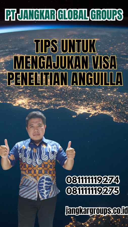 Tips untuk Mengajukan Visa Penelitian Anguilla