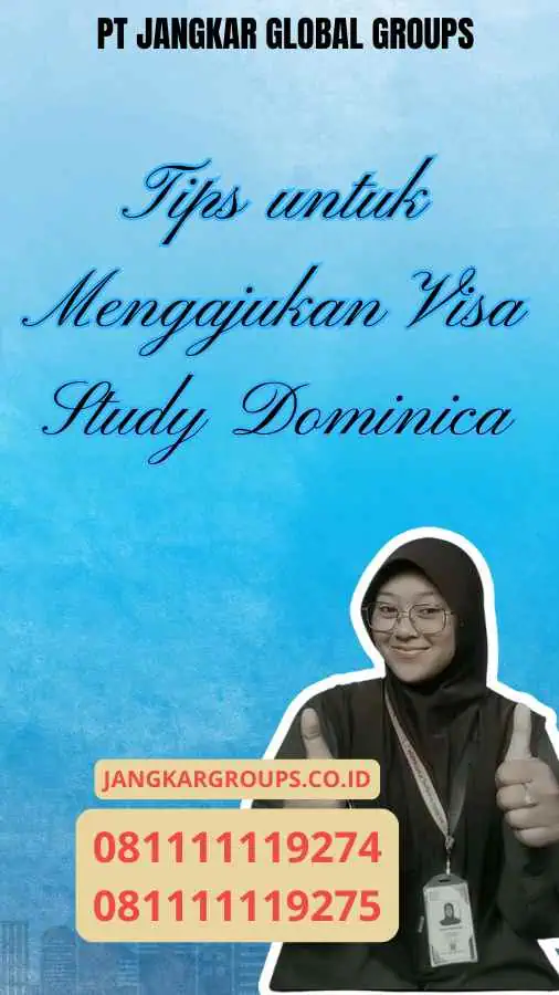 Tips untuk Mengajukan Visa Study Dominica