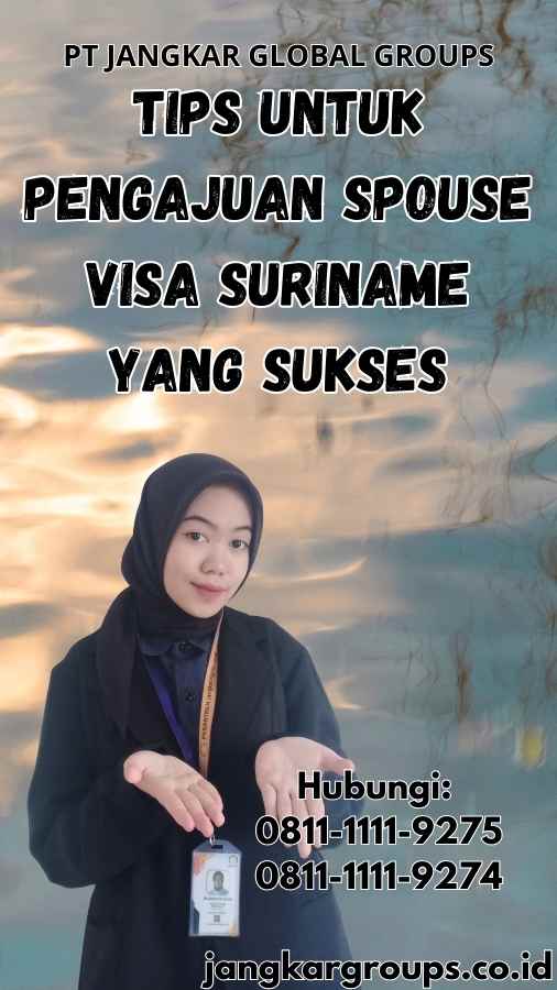 Tips untuk Pengajuan Spouse Visa Suriname yang Sukses