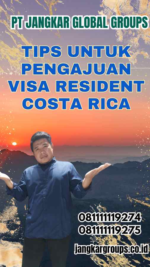 Tips untuk Pengajuan Visa Resident Costa Rica