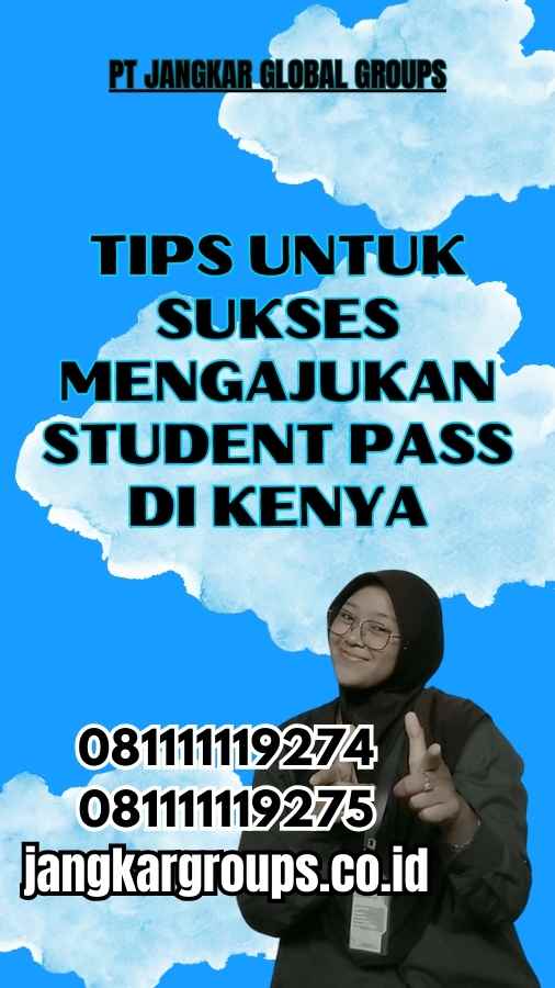 Tips untuk Sukses Mengajukan Visa Student Pass di Kenya