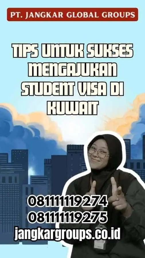 Tips untuk Sukses Mengajukan Student Visa di Kuwait