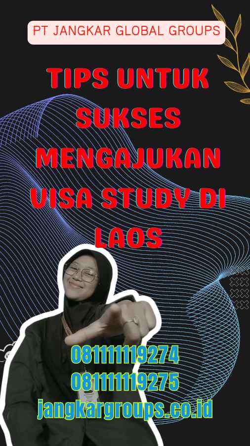 Tips untuk Sukses Mengajukan Visa Study di Laos