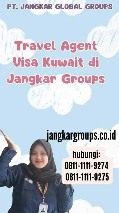 Travel Agent Visa Kuwait di Jangkar Groups