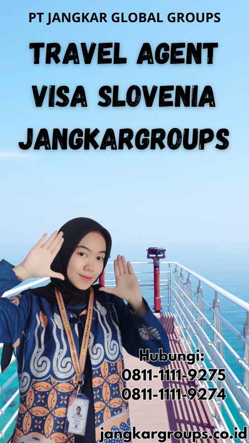 Travel Agent Visa Slovenia Jangkargroups