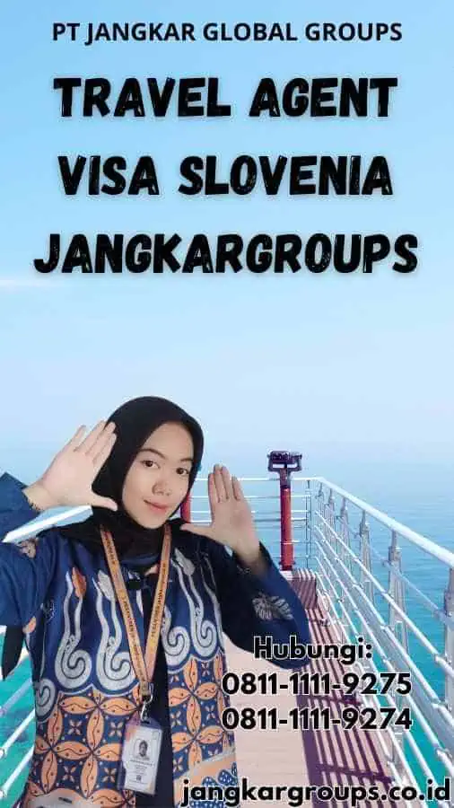 Travel Agent Visa Slovenia Jangkargroups