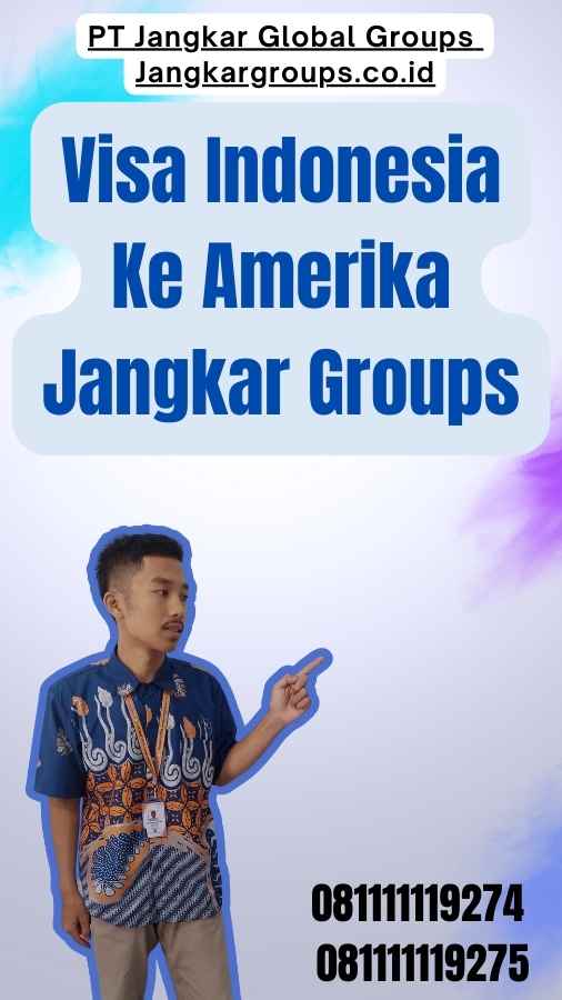 Visa Indonesia Ke Amerika Jangkar Groups