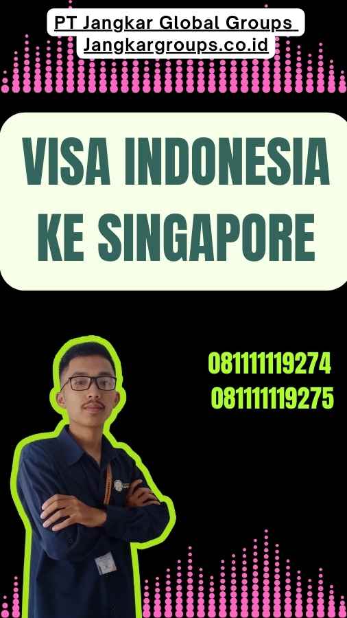 Visa Indonesia Ke Singapore