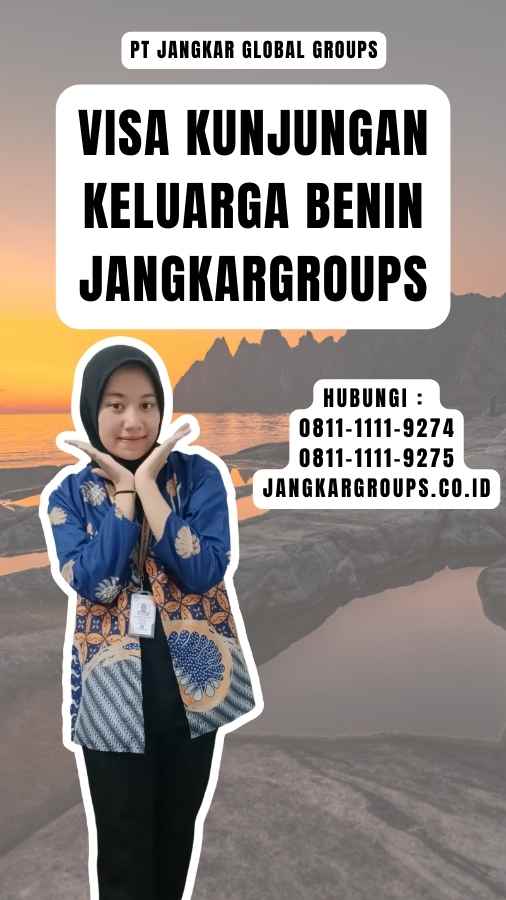 Visa Kunjungan Keluarga Benin Jangkargroups