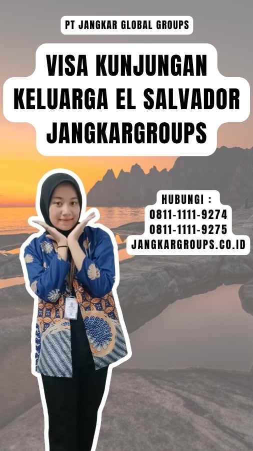 Visa Kunjungan Keluarga El Salvador Jangkargroups