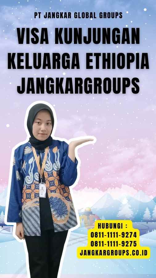 Visa Kunjungan Keluarga Ethiopia Jangkargroups