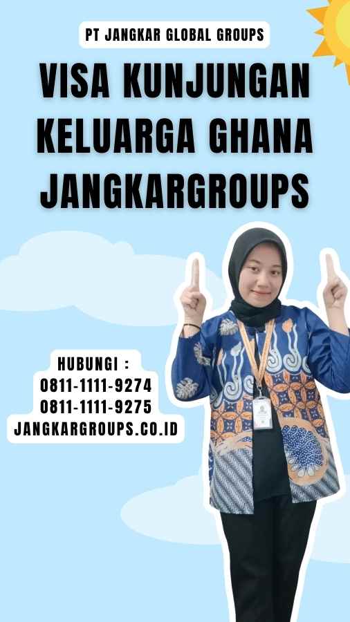 Visa Kunjungan Keluarga Ghana Jangkargroups