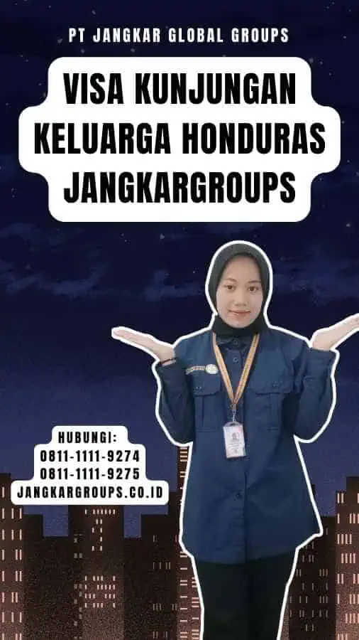 Visa Kunjungan Keluarga Honduras Jangkargroups