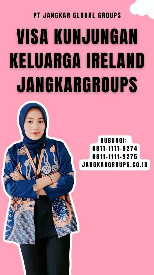 Visa Kunjungan Keluarga Ireland Jangkargroups