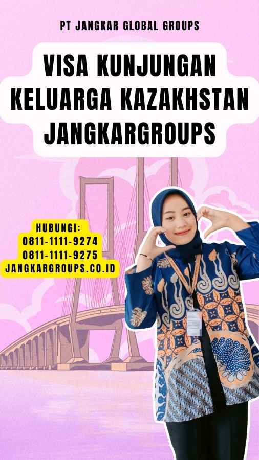 Visa Kunjungan Keluarga Kazakhstan Jangkargroups