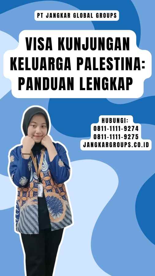 Visa Kunjungan Keluarga Palestina Panduan Lengkap 