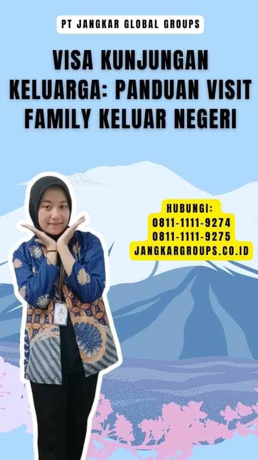 Visa Kunjungan Keluarga Panduan Visit Family Keluar Negeri