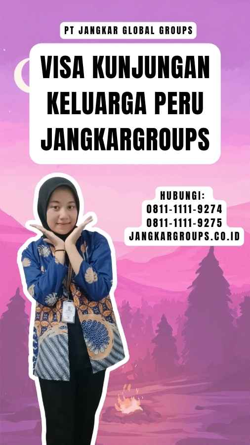 Visa Kunjungan Keluarga Peru Jangkargroups