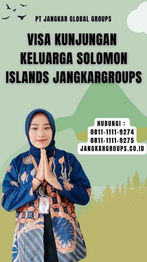 Visa Kunjungan Keluarga Solomon Islands Jangkargroups