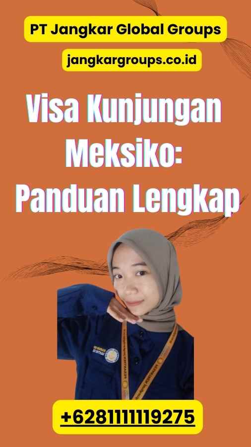 Visa Kunjungan Meksiko: Panduan Lengkap