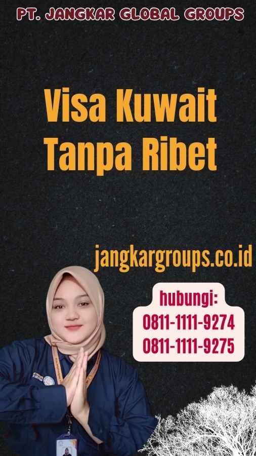 Visa Kuwait Tanpa Ribet