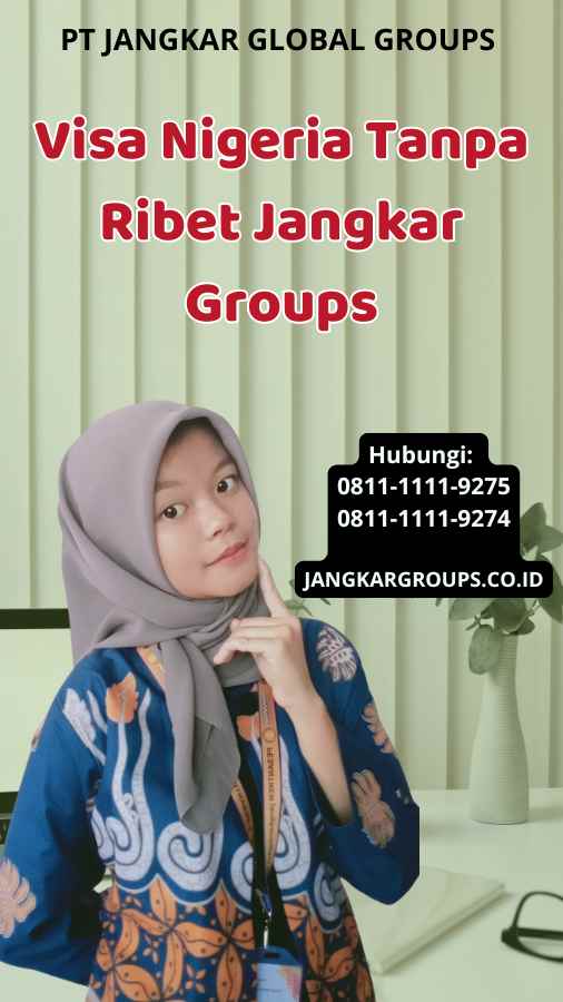 Visa Nigeria Tanpa Ribet Jangkar Groups