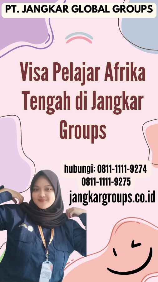 Visa Pelajar Afrika Tengah di Jangkar Groups