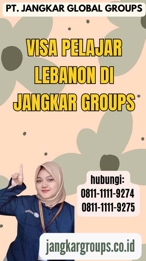 Visa Pelajar Lebanon di Jangkar Groups