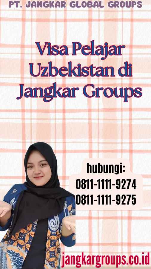 Visa Pelajar Uzbekistan di Jangkar Groups