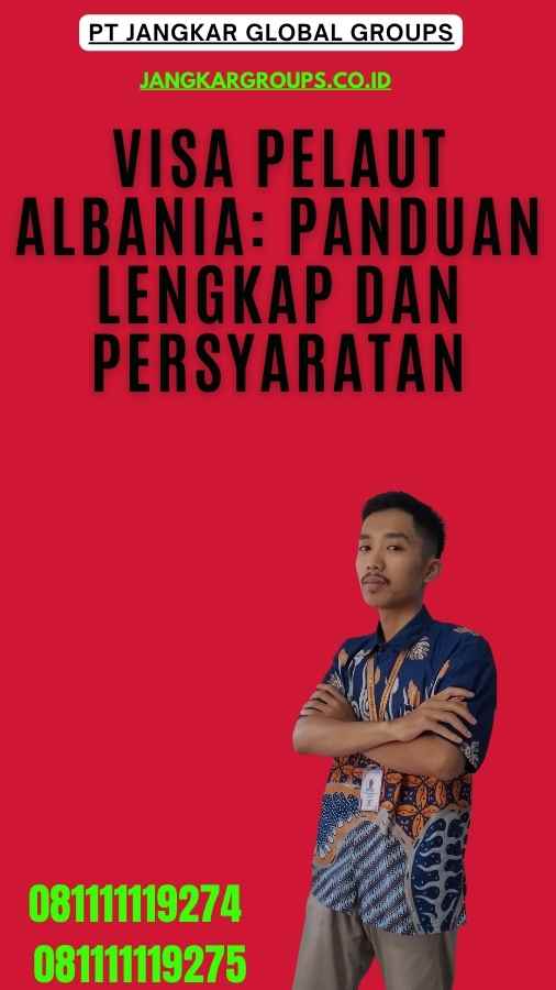 Visa Pelaut Albania Panduan Lengkap dan Persyaratan