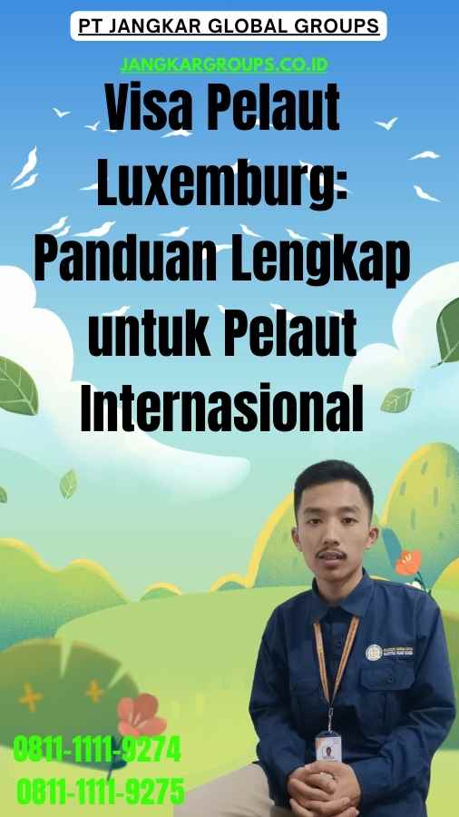 Visa Pelaut Luxemburg Panduan Lengkap untuk Pelaut Internasional