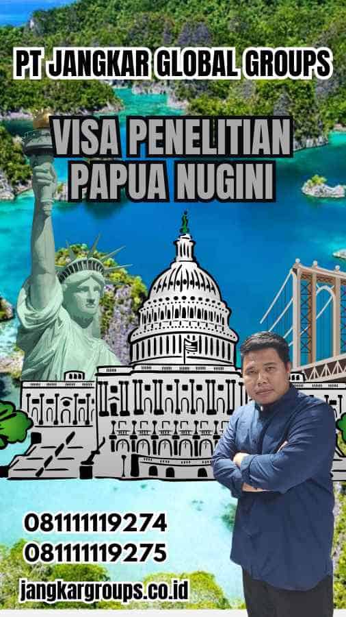 Visa Penelitian Papua Nugini