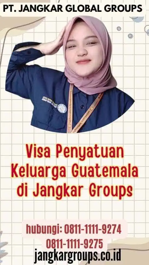 Visa Penyatuan Keluarga Guatemala di Jangkar Groups