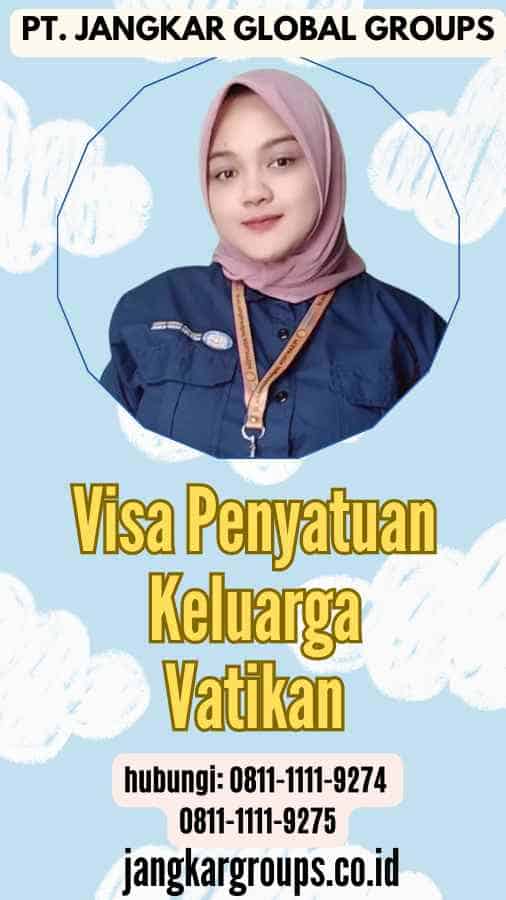 Visa Penyatuan Keluarga Vatikan