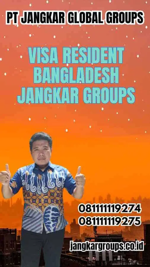 Visa Resident Bangladesh Jangkar Groups