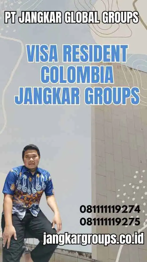 Visa Resident Colombia Jangkar Groups