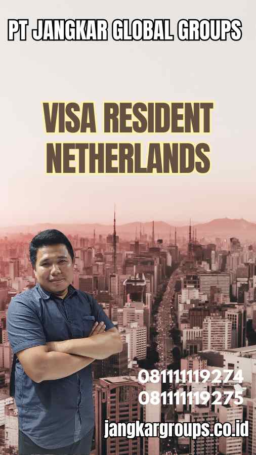 Persyaratan Umum untuk Visa Resident Belanda