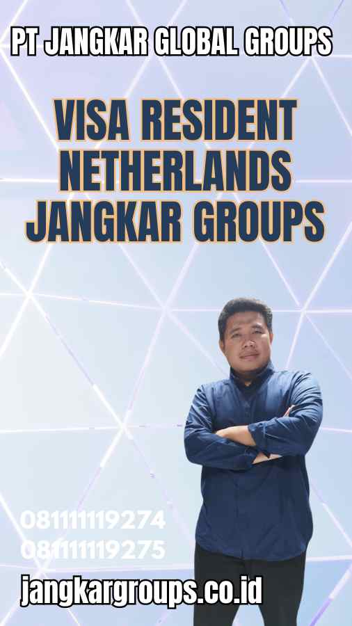 Visa Resident Netherlands Jangkar Groups