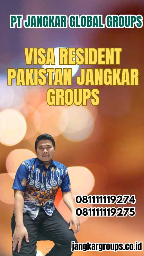 Visa Resident Pakistan Jangkar Groups