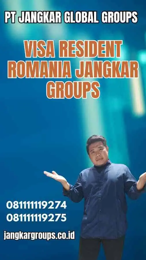 Visa Resident Romania Jangkar Groups