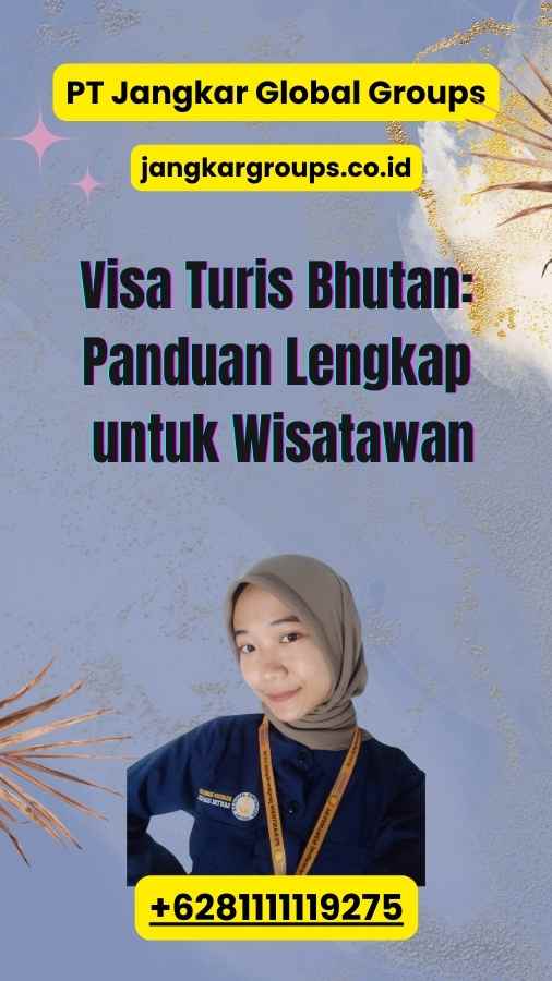 Visa Turis Bhutan: Panduan Lengkap untuk Wisatawan