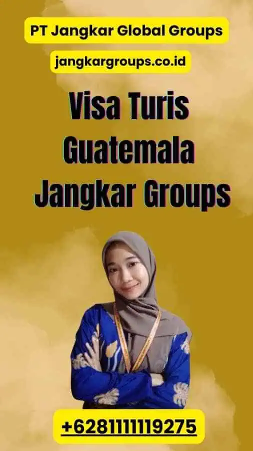 Visa Turis Guatemala Jangkar Groups