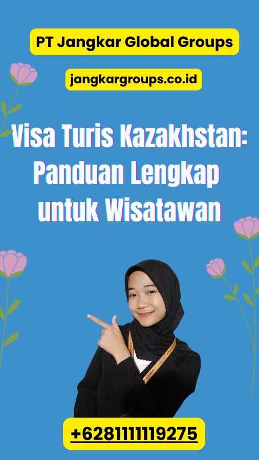 Visa Turis Kazakhstan: Panduan Lengkap untuk Wisatawan