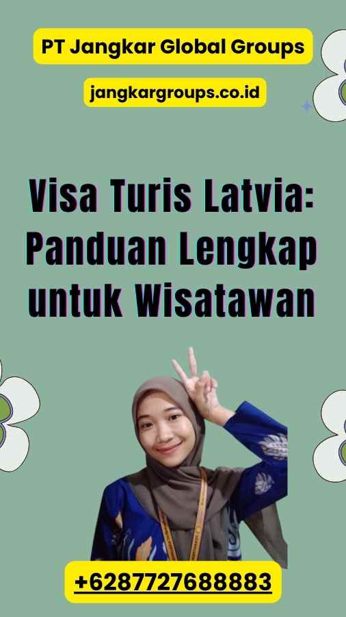 Visa Turis Latvia: Panduan Lengkap untuk Wisatawan