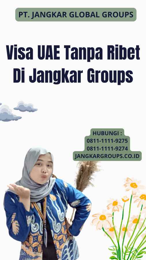 Visa UAE Tanpa Ribet Di Jangkar Groups