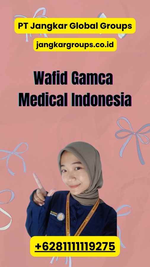 Wafid Gamca Medical Indonesia