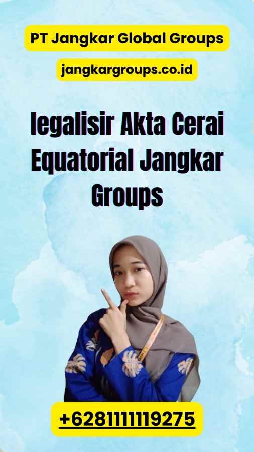 legalisir Akta Cerai Equatorial Jangkar Groups